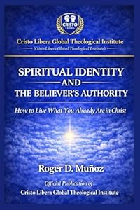 Spiritual Identity and the Believer’s Authority