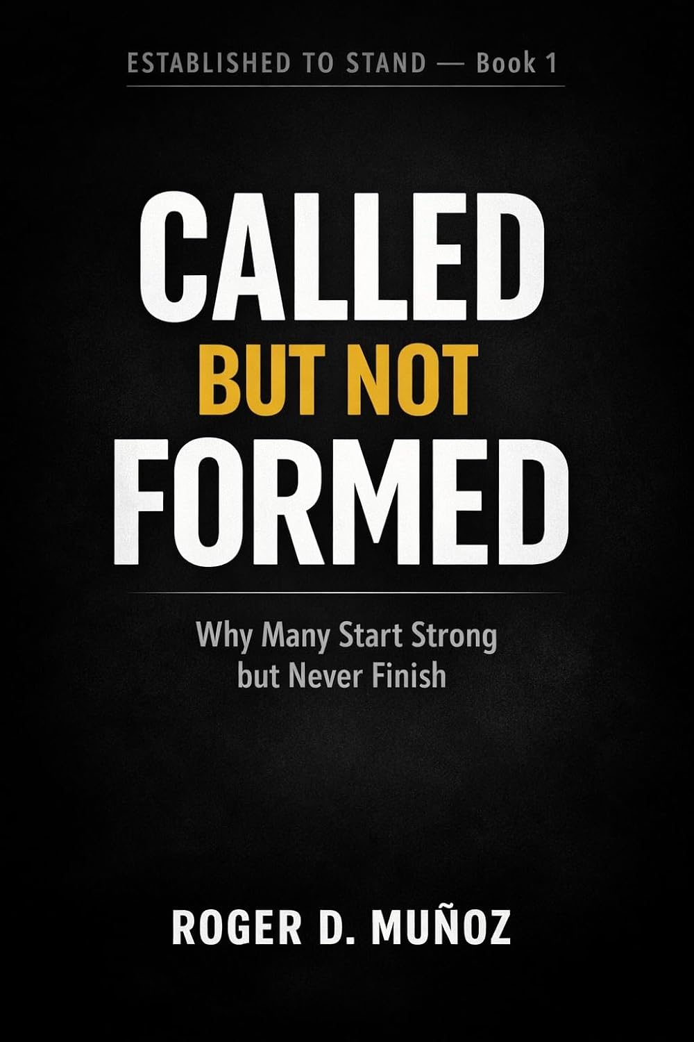 Called But Not Formed