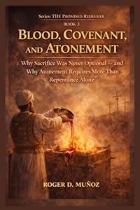 Blood, Covenant, and Atonement